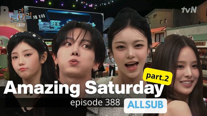 allsub Amazing Saturday ep.388 ( BOYNEXTDOOR Jaehyun, ILLIT Wonhee, izna Jeemin, and H2H Ian ) part2