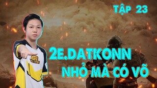 PUBG Mobile - Khoảnh Khắc Xuất Thần Của 2E.DatKonn