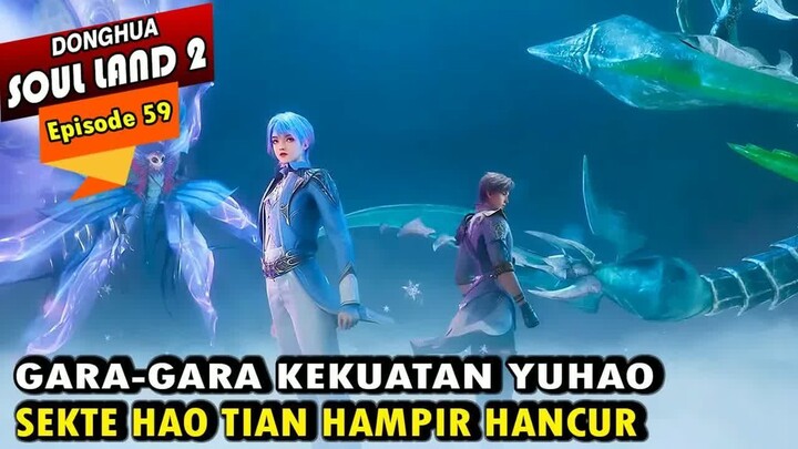 YUHAO BERTEMU REINKARNASI DA MING & ER MING - Alur Cerita Soul Land 2 episode 59 - Soul Land Terbaru