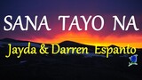 SANA TAYO NA -  JAYDA & DARREN ESPANTO lyrics