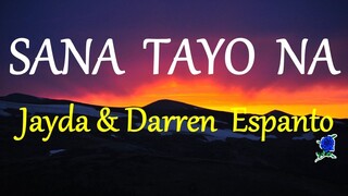 SANA TAYO NA -  JAYDA & DARREN ESPANTO lyrics