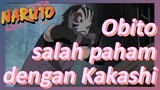 Obito salah paham dengan Kakashi