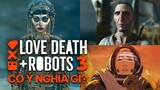 LOVE, DEATH + ROBOTS: Xếp hạng & Giải thích MÙA 3