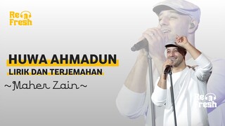 HUWA AHMADUN LIRIK DAN TERJEMAHAN MAHER ZAIN