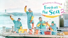 Fresh off the Sea 2 - EP. 4