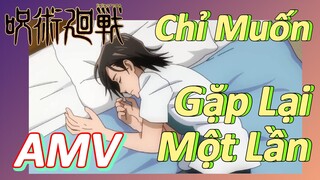 [Chú Thuật Hồi Chiến] AMV | Chỉ Muốn Gặp Lại Một Lần