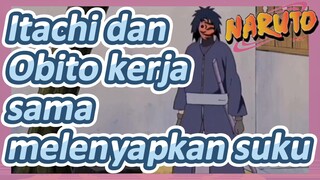 Itachi dan Obito kerja sama melenyapkan suku