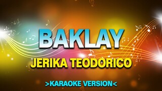 Baklay - Jerika Teodorico [Karaoke Version]