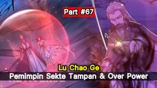 Lu Chao ge Alur Cerita Pemimpin sekte Over Power Part # 67