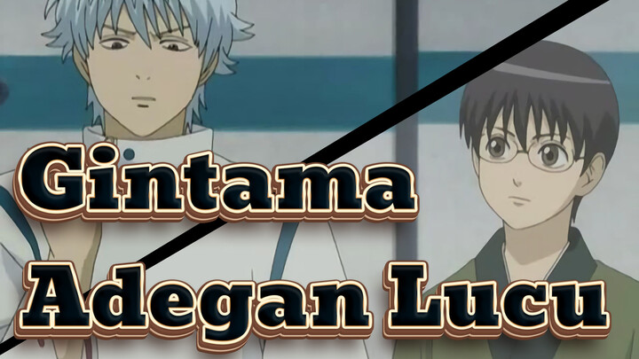 [Gintama]  Adegan Lucu