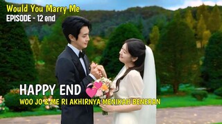 WOULD YOU MARRY ME EPISODE 12 || RELA NIKAH KONTRAK DEMI SEBUAH RUMAH MEWAH