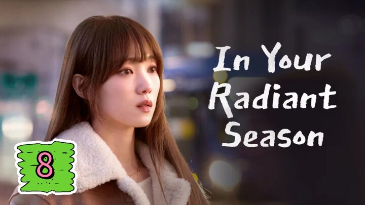 In Your Radiant Season Episode 8