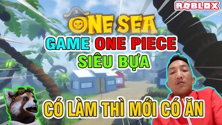 Roblox - Phát Hiện Game ONE PIECE Mới Siêu Bựa CÓ LÀM THÌ MỚI CÓ ĂN