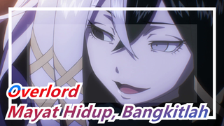 [Overlord] Mayat Hidup, Bangkitlah, Untuk Negara Ini Dalam Malam yag Kekal