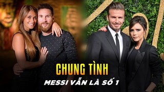 TOP NHỮNG CẦU THỦ CHUNG TÌNH NHẤT, MESSI VẪN LÀ SỐ 1!