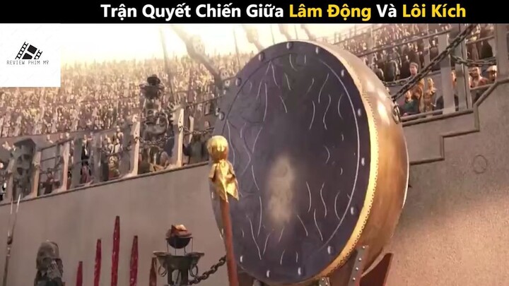 (P3) Trận Quyết Chiến Giữa Lâm Động Và Lôi Kích #ReviewphimMy