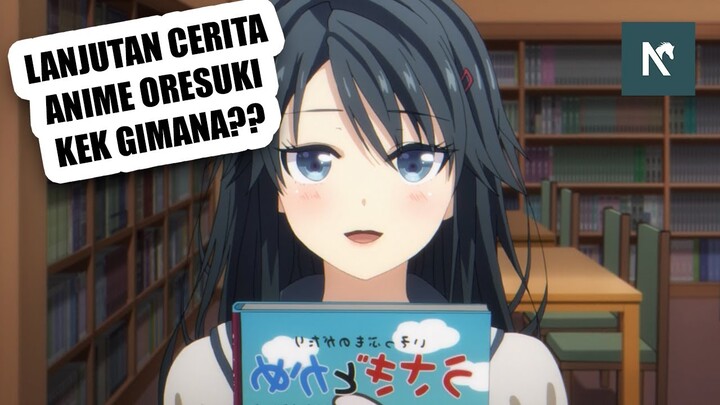 Grogi gan!! Anime Oresuki Dapet SEASON 2 atau OVA?