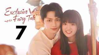 EXCLUSIVE FAIRYTALE (2023) EPISODE 7 ENG SUB