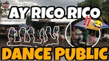 Dancing " AY RICO RICO " in PUBLIC CHALLENGE