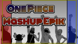 [One Piece Beat Synced 1080p Mashup] Peringatan Epik!!! One Piece!