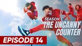 S1: Episode 14 - 'The Uncanny Counter' (English Subtitle) | Full Episode (HD)