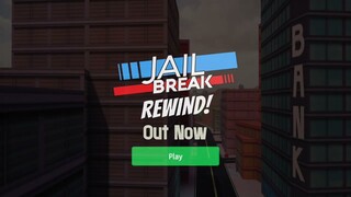 Jailbreak Rewind [Out Now!]