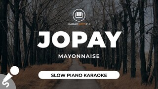 Jopay - Mayonnaise (Slow Piano Karaoke)