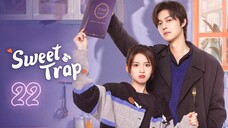 🇨🇳EP.22 | ST: Love Catch (2024) [EngSub]