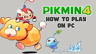 How to Play Pikmin 4 on PC