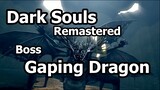 dark souls remastered  Boss GapingDragon