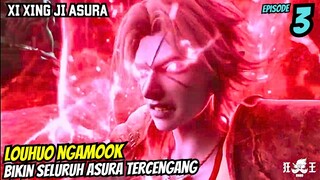 ARENA ASURA GEGER DENGAN KEKUATAN LOUHUO | XI XING JI SEASON 5 ASURA 3