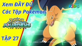 POKEMON JOURNEYS | Tập 27: Trận đấu tối thượng của Dande! | tvBlue KIDS | Lồng Tiếng Việt