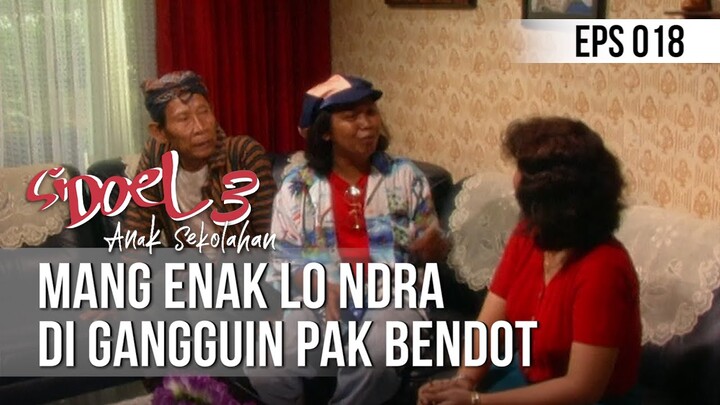 SI DOEL ANAK SEKOLAHAN - Mang Enak Lo Ndra Di Gangguin Pak Bendot