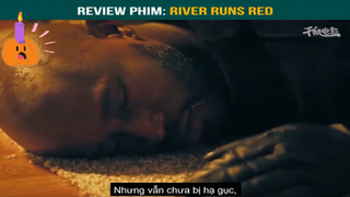 Reviewphim: River Runs Red - Part 3#phimhay