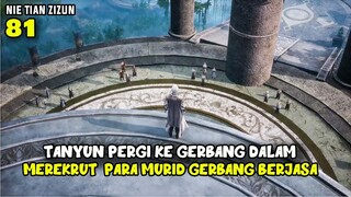 TANYUN KE GERBANG DALAM MEREKRUT MURID -ALUR DONGHUA NTZZ PART 81
