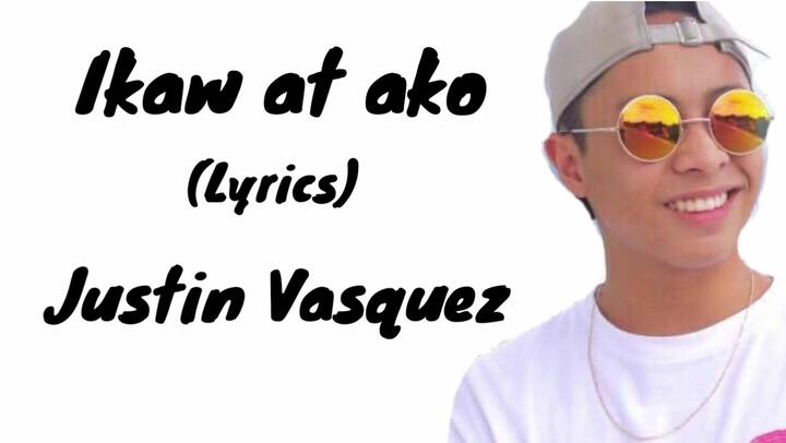 Ikaw at ako (Lyrics) - Justin Vasquez Cover.