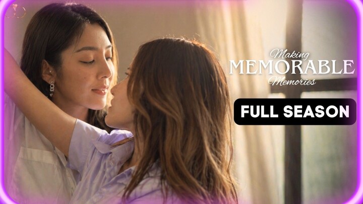 Making Memorable Memories FULL SEASON 1 (SUBT)