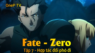 Fate - Zero Tập 7 - Hợp tác đối phó đi