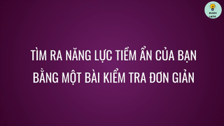 Năng Lực Tiềm Ẩn Của Bạn Là Gì- Bài Trắc Nghiệm Đơn Giản #kienthuc