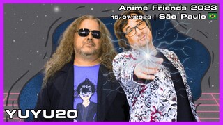 YUYU20 - Anime Friends 2023 - 15/07/2023