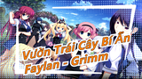 [Vườn Trái Cây Bí Ẩn] [Anime ED/320KBPS] Faylan - Grimm
