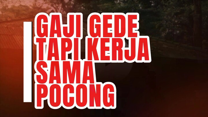 GAJI GEDE TAPI KERJA SAMA POCONG