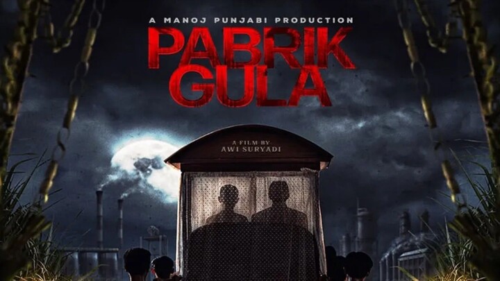 [MOVIE] PABRIK GULA - Film Horor Indonesia Seram Dan Penuh Kejutan