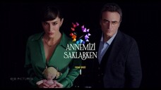 Annemizi Saklarken-S1E10 مدبلجة عربية