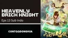 Heavenly Brick Knight Eps 13