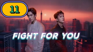 Fight For You Episode 11