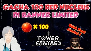 GACHA 100 RED NUCLEUS BUAT ANABEL TOWER OF FANTASY