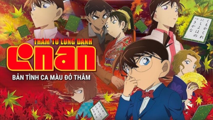 [ FHD Lồng Tiếng ] Thám Tử Conan Movie 21- Bản Tình Ca Màu Đỏ Thẫm