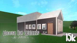 HOUSE ON WHEELS (NO GAMEPASS)