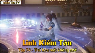 Linh Kiếm Tôn Tập 74 - Thú hỏa mất khống chế